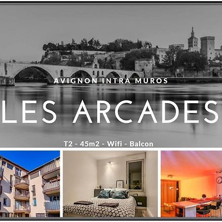 Les Arcades - Wifi - Intra Muros Of Avignon - Balcony - 45M2 Екстериор снимка